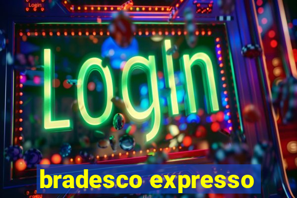 bradesco expresso